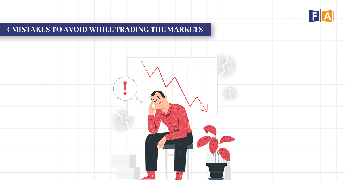 4 mistakes to avoid while trading the markets