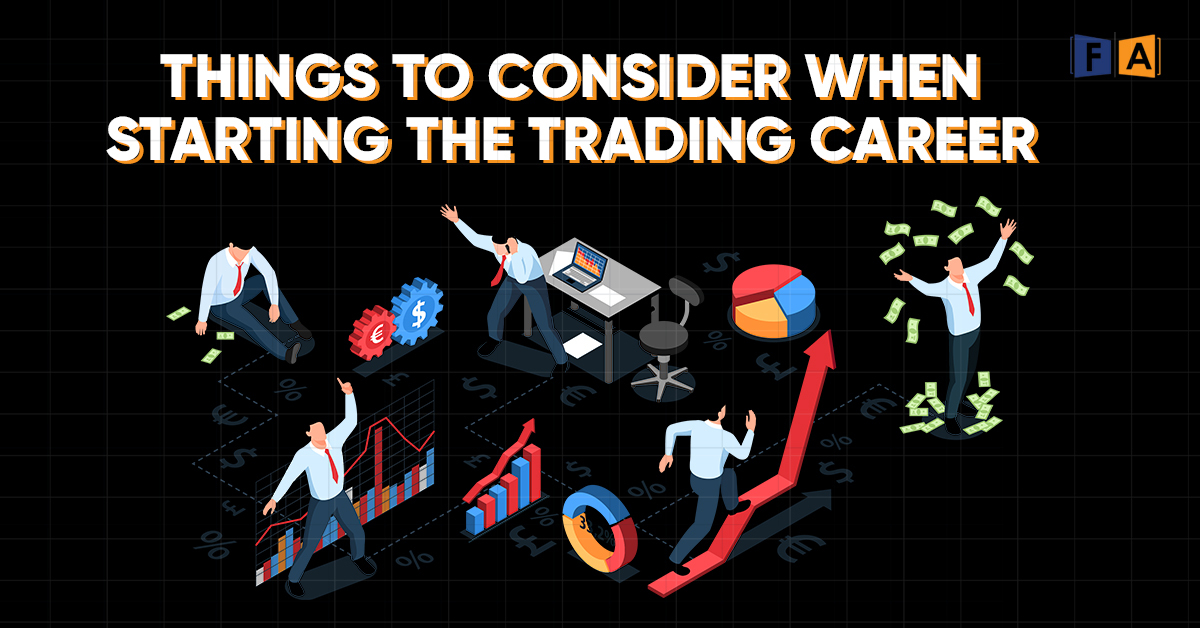 Things to Consider When Starting A Trading Career